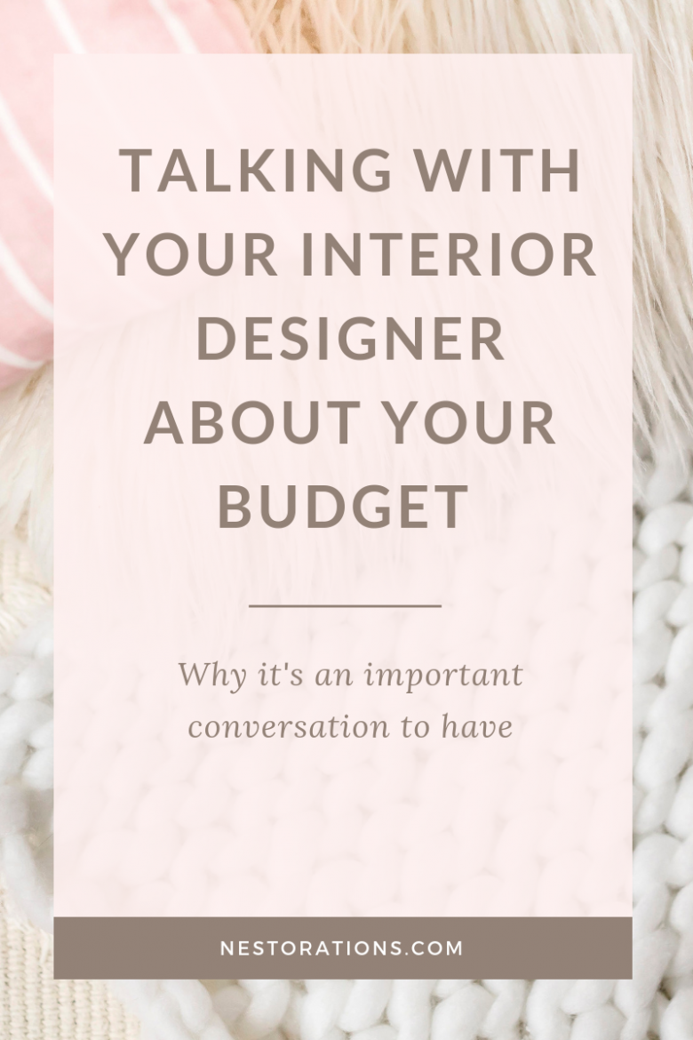 Why talking about your budget with your interior designer is one of the most important conversations you should be having with your designer.