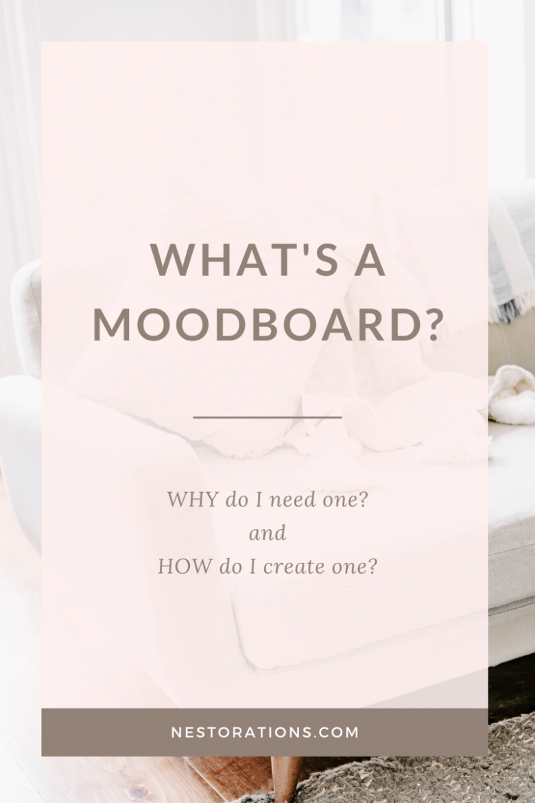 What's a moodboard? Learn how to create one and WHY you need one before you start your home design or renovation.