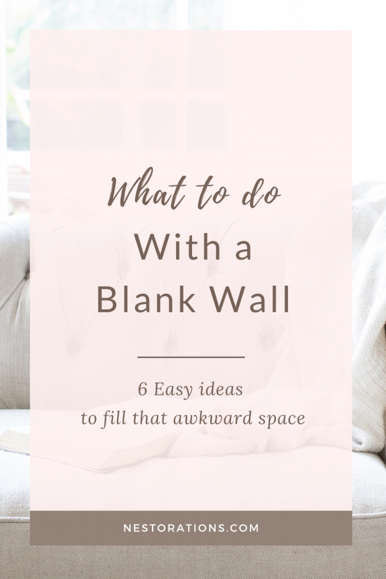 How to decorate a blank wall. Learn 6 easy ideas to fill a blank wall.