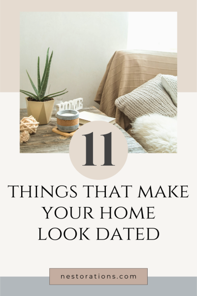 11 Things that Make Your Home Look Dated