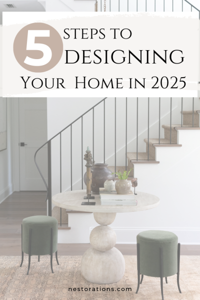 5 Steps to Designing Your Home in 2025