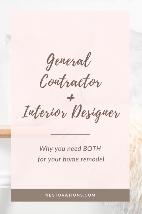 Why you need to hire a general contractor and an interior designer for your home remodel