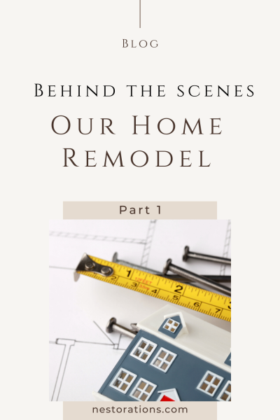 Home Remodel-Behind the Scenes Week 1