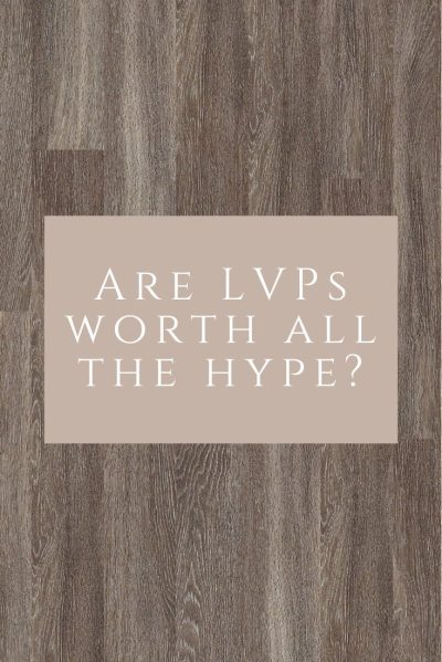 Are LVPs worth all the hype?