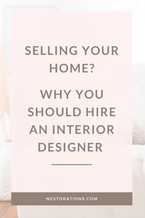 Why You Should Hire an Interior Designer to Help Sell Your Home