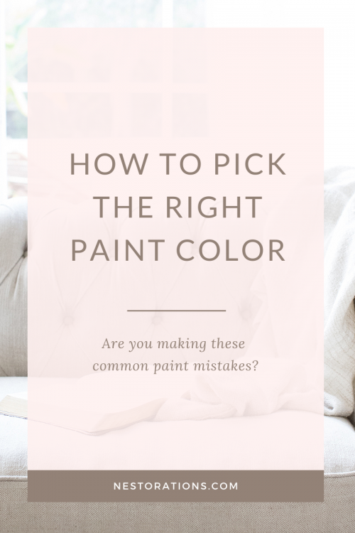 Stop making paint mistakes. How to pick the right paint colors.