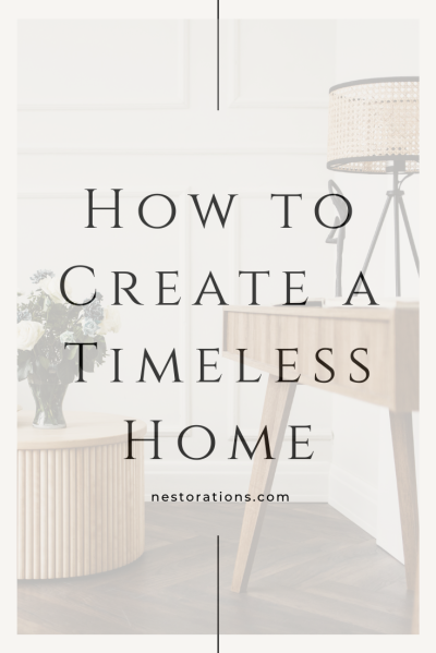 How To Create A Timeless Home