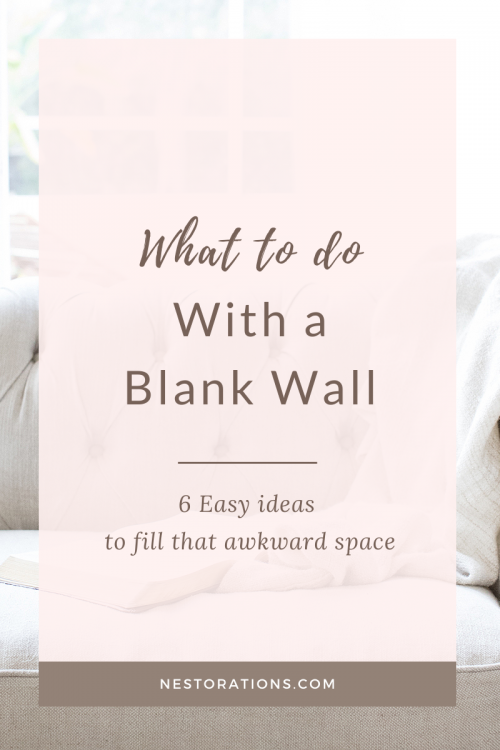 How to decorate a blank wall. Learn 6 easy ideas to fill a blank wall.